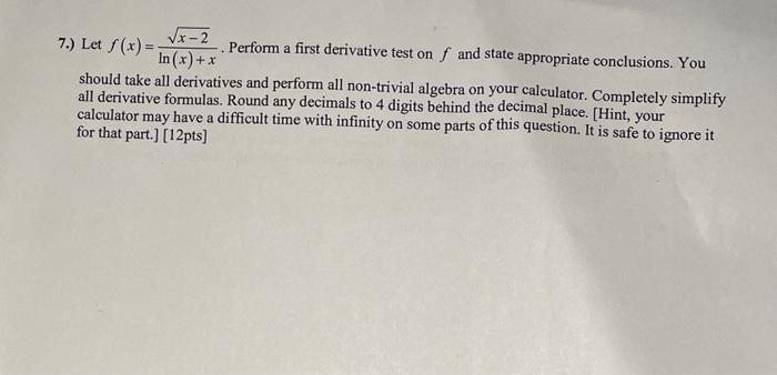 Solved 7 Let F X Ln X Xx−2 Perform A First Derivative