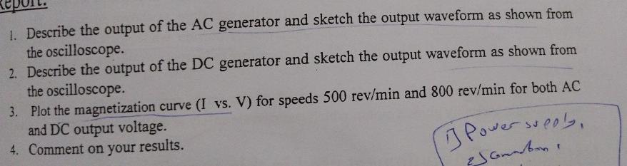 (B Power sucos, 1. Describe the output of the AC generator and sketch the output waveform as shown from the oscilloscope. 2.