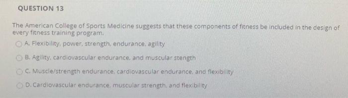 Solved QUESTION 13 The American College of Sports Medicine | Chegg.com