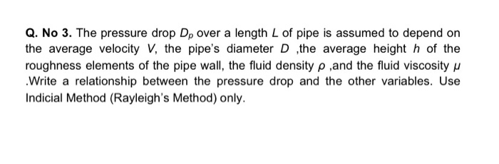 Solved Q. No 3. The pressure drop Dp over a length L of pipe | Chegg.com