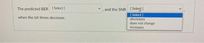 Solved The predicted BER Select] and the SNR (Select 1 when | Chegg.com