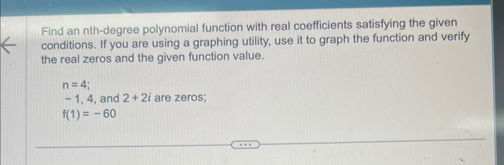 Solved Find an nth-degree polynomial function with real | Chegg.com