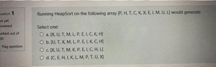 Solved Running Heapsort On The Following Array P H T Chegg Com