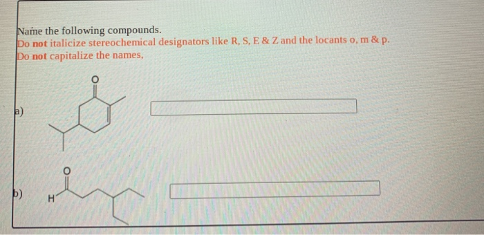 Solved Name The Following Compounds Do Not Italicize Ste Chegg Com