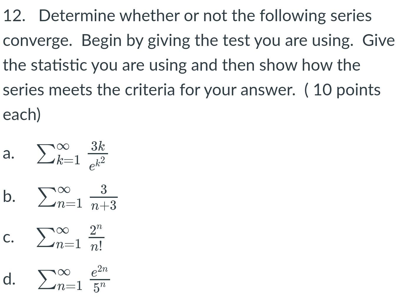 Solved 12. Determine Whether Or Not The Following Series | Chegg.com