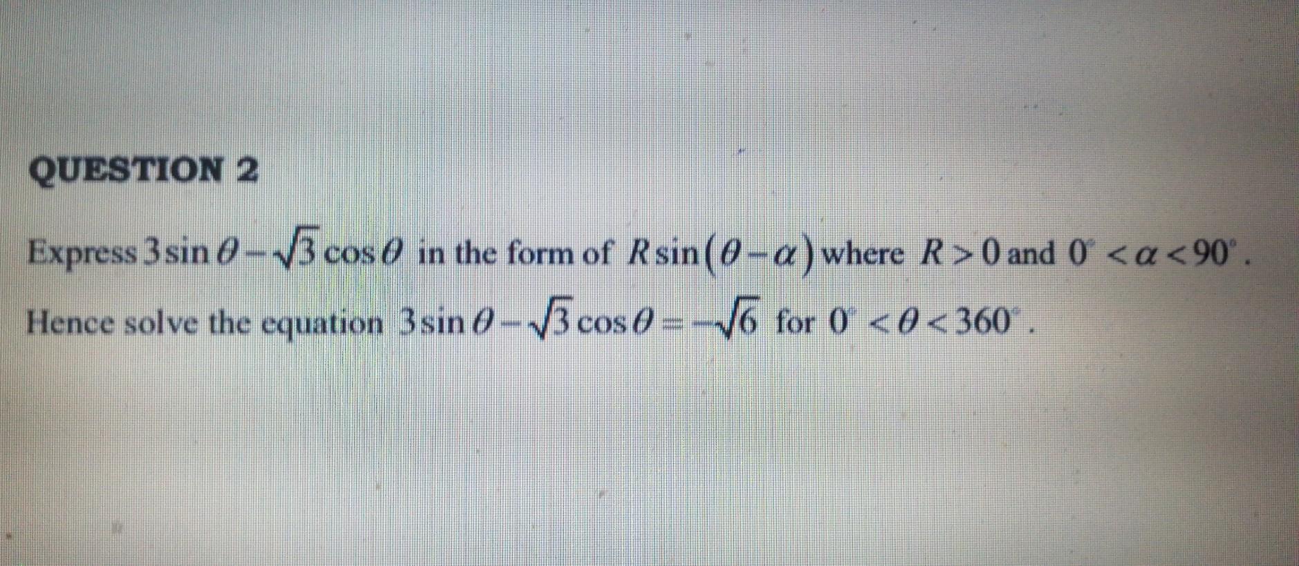 Solved QUESTION 2 Express 3 sin 0-13 cose in the form of | Chegg.com