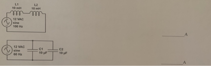 Solved L2 L1 10 mH 10 mH mm 12 VAC sine 100 Hz 12 VAC sine | Chegg.com