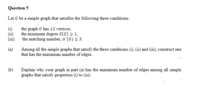 Solved Question 5Let G ﻿be a simple graph that satisfies the | Chegg.com