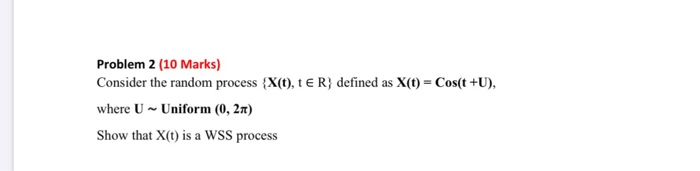 Solved Problem 2 (10 Marks) Consider the random process | Chegg.com