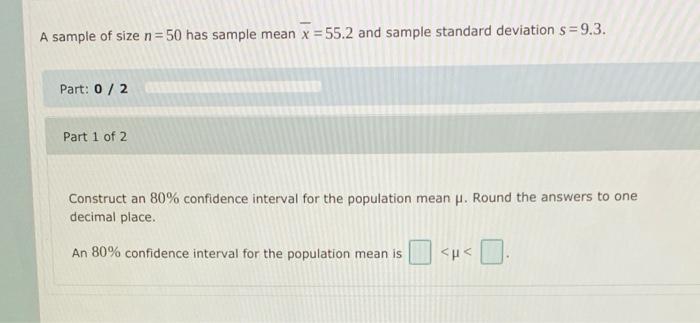 Solved A sample of size n=50 has sample mean x = 55.2 and | Chegg.com