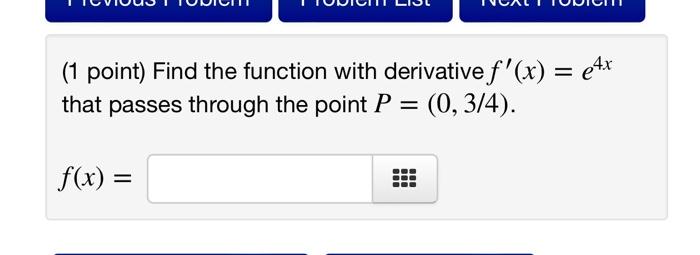 Solved 1 Point Find The Function With Derivative F′ X E4x