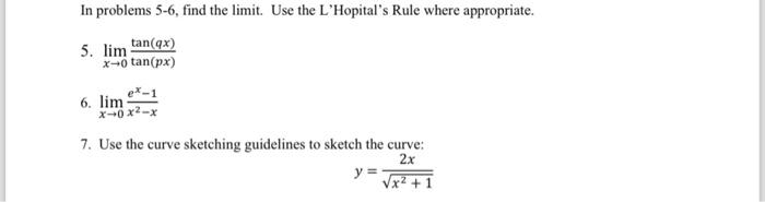 Solved In problems 5-6, find the limit. Use the L'Hopital's | Chegg.com