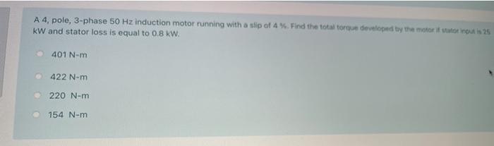 Solved A 4, pole, 3-phase 50 Hz induction motor running with | Chegg.com