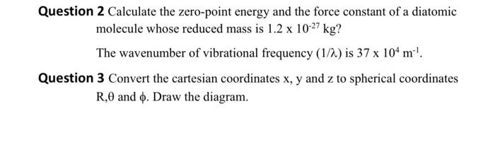 Solved Question 2 Calculate the zero-point energy and the | Chegg.com