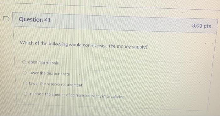 Solved Question 41 3.03 pts Which of the following would not | Chegg.com