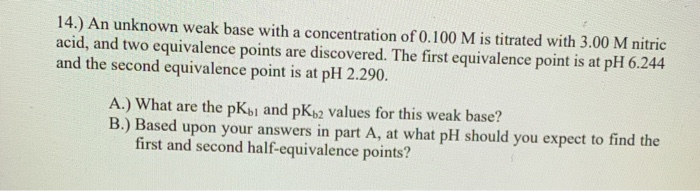 Unknown Weak Base Problem Solved 14.) An unknown weak base with a concentration of | Chegg.com