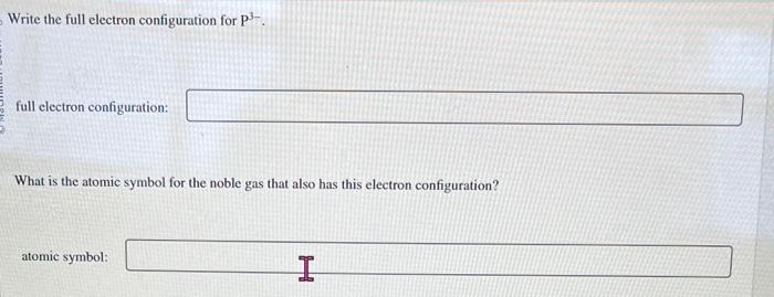 Solved Write the full electron configuration for P3−. full | Chegg.com
