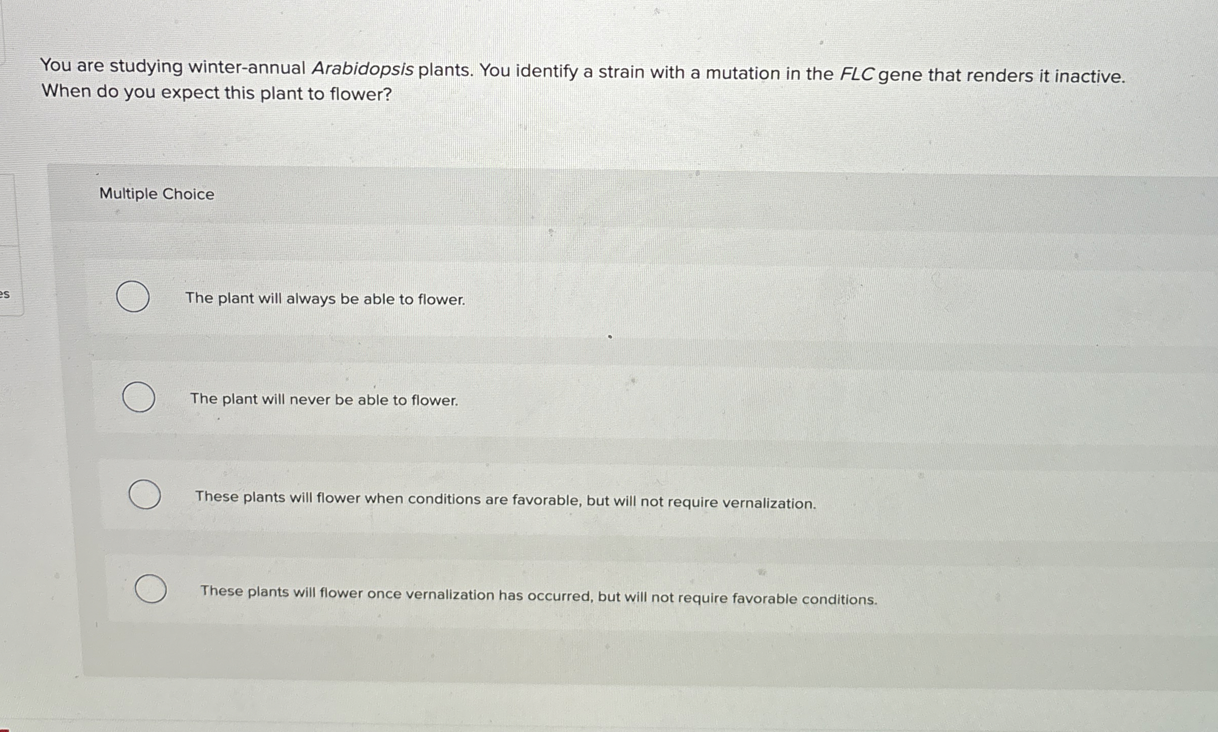 Solved You are studying winterannual Arabidopsis plants.