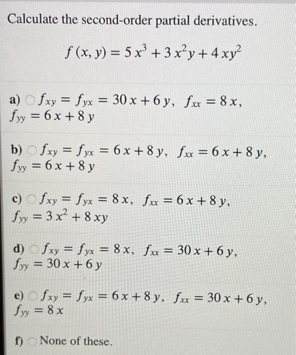 Solved Calculate the second-order partial derivatives. f (x, | Chegg.com