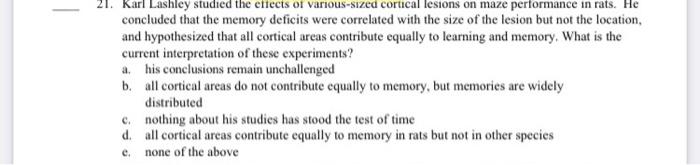 Solved 21. Karl Lashley studied the effects of various-sized | Chegg.com