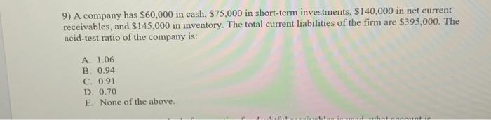 Solved 9) A company has $60,000 in cash, $75,000 in | Chegg.com