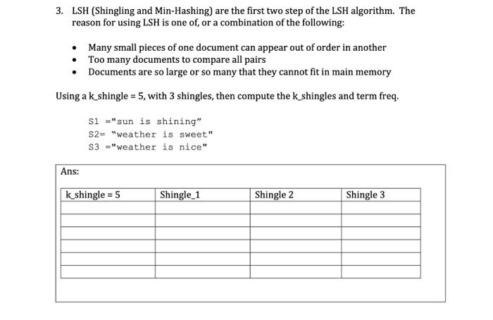 Solved 3. LSH (Shingling and Min-Hashing) are the first two | Chegg.com