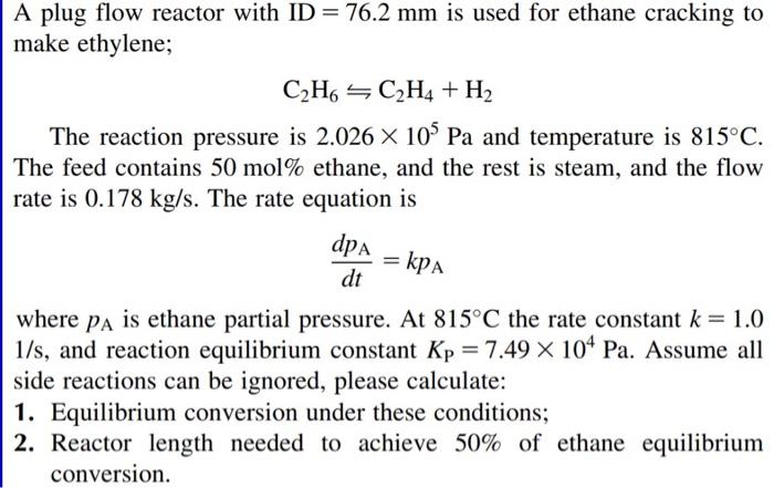 Solved A plug flow reactor with ID 76.2 mm is used for Chegg