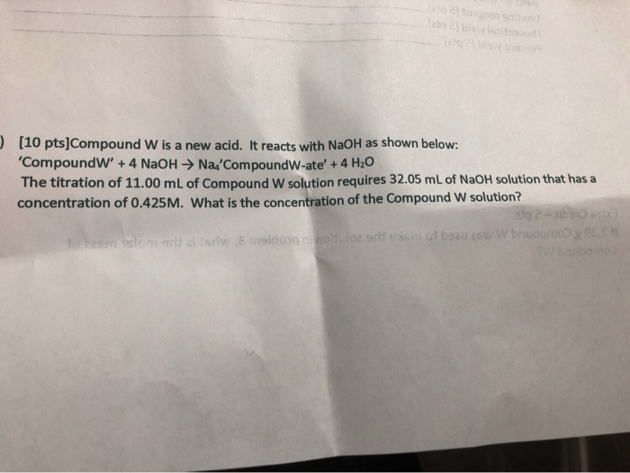 Solved ) (10 pts] Compound W is a new acid. It reacts with