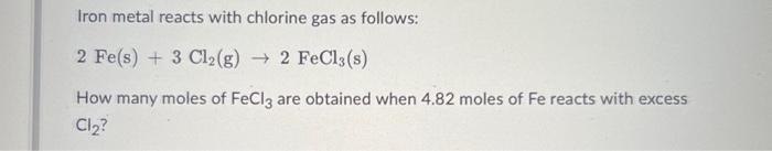 Solved Iron metal reacts with chlorine gas as follows: 2 | Chegg.com