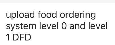 Solved upload food ordering system level 0 and level 1 DFD | Chegg.com