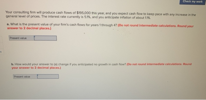 Solved Your Consulting Firm Will Produce Cash Flows Of Chegg