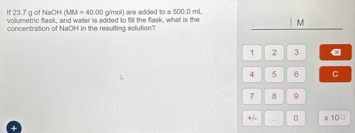 Solved If 23.7g of NaOH (MM=40.00 g/mol) are added to a | Chegg.com