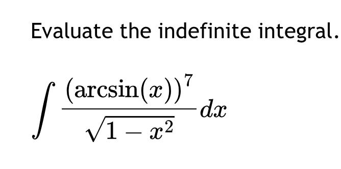 Solved Evaluate the indefinite | Chegg.com