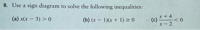 Solved 8. Use a sign diagram to solve the following | Chegg.com