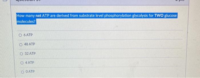Solved How many net ATP are derived from substrate level | Chegg.com