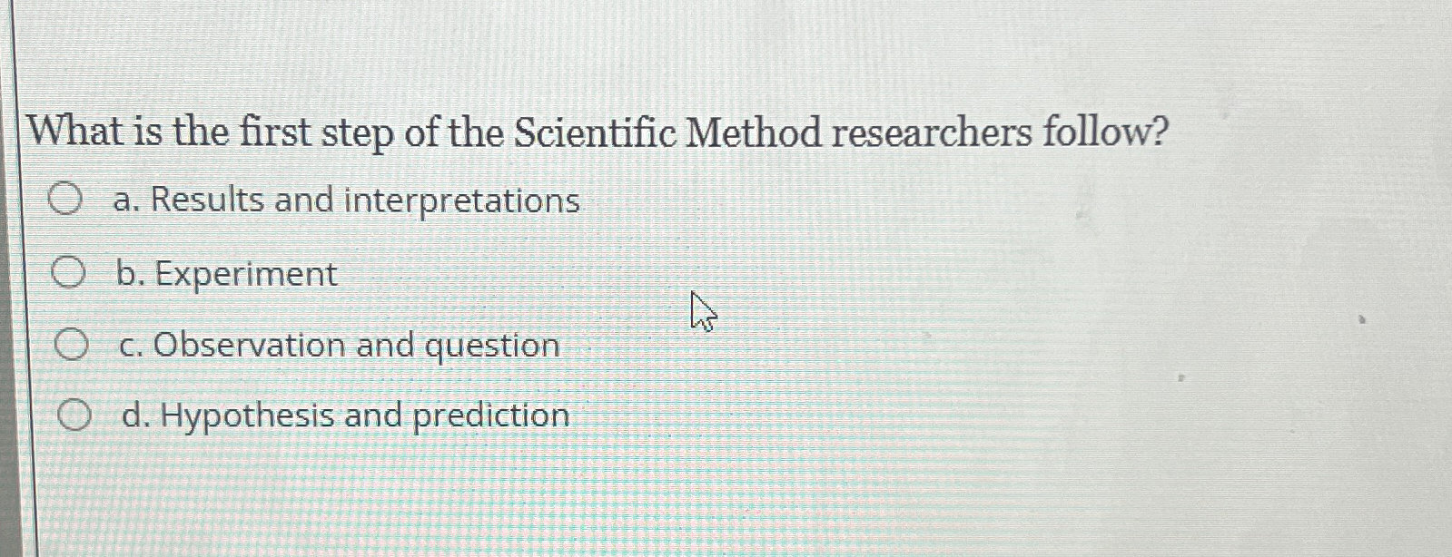 Solved What is the first step of the Scientific Method | Chegg.com