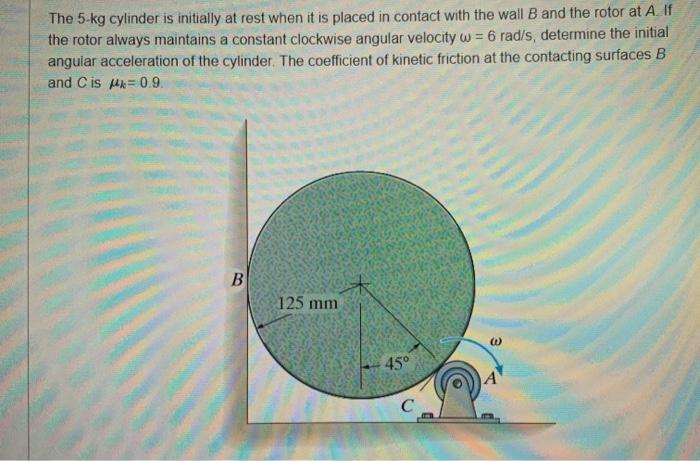 Solved The 5-kg cylinder is initially at rest when it is | Chegg.com
