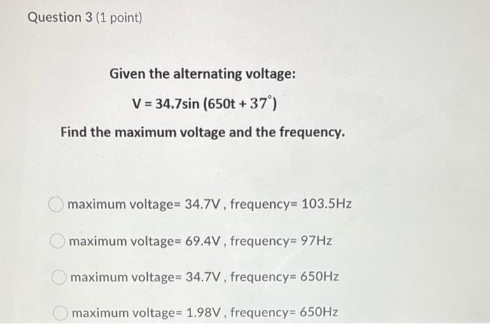 Solved Question 3 (1 point) Given the alternating voltage: V
