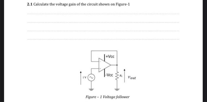 Solved 2.1 Calculate the voltage gain of the circuit shown | Chegg.com