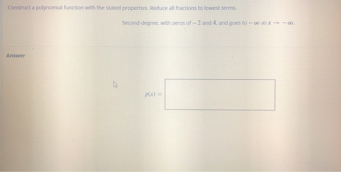 Construct A Polynomial Function With The Stated Properties