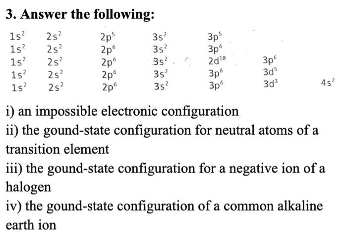 Solved 3. Answer the following: 4s2 i) an impossible | Chegg.com