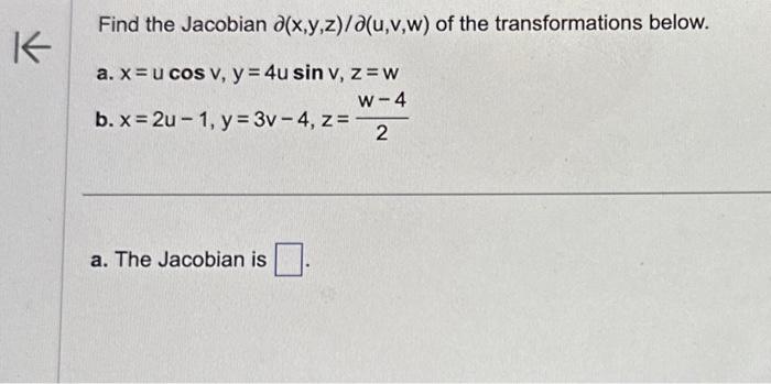 Solved Find the Jacobian ∂(x,y,z)/∂(u,v,w) of the | Chegg.com