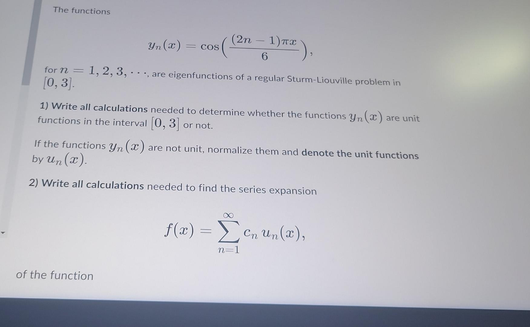 The functions yn(x)=cos(6(2n−1)πx) for n=1,2,3,⋯, are | Chegg.com