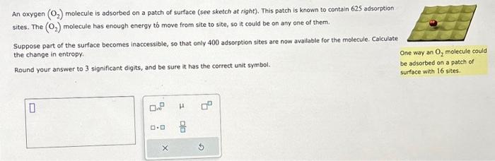 Solved An oxygen (O2) molecule is adsorbed on a patch of | Chegg.com
