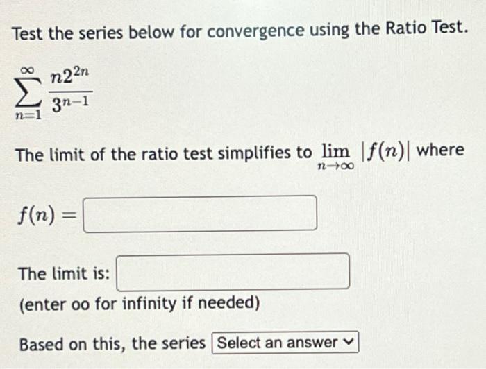 Solved Test the series below for convergence using the Ratio | Chegg.com