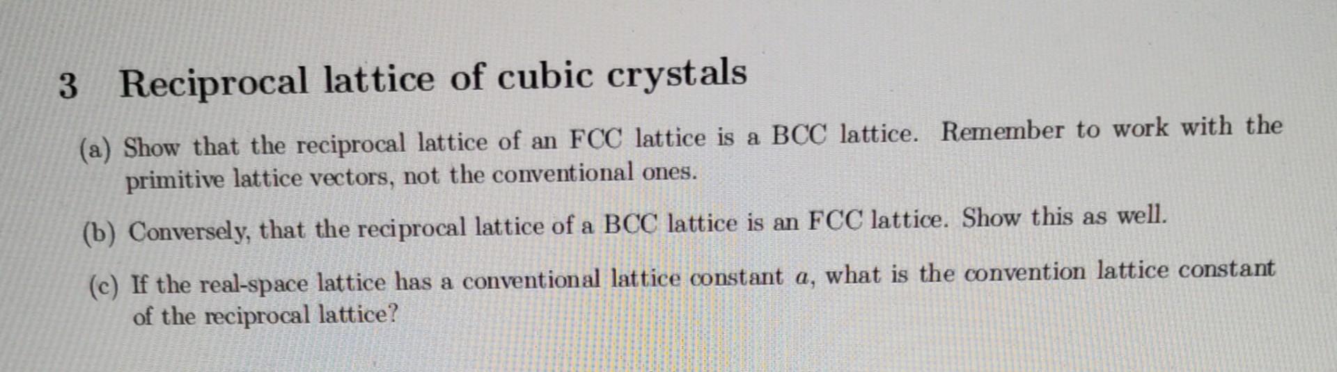 Solved 3 Reciprocal lattice of cubic crystals (a) Show that | Chegg.com