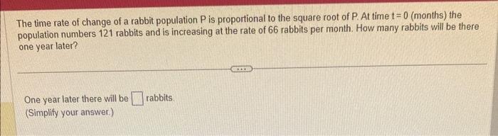 Solved The time rate of change of a rabbit population P is | Chegg.com