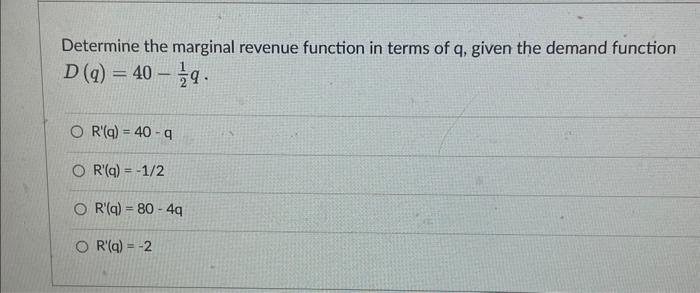 Solved Determine the marginal revenue function in terms of | Chegg.com