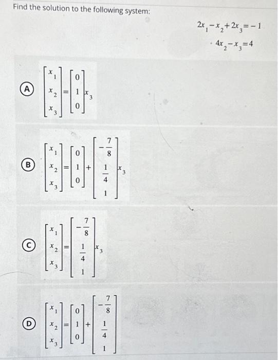 Solved Find the solution to the following system: \\[ | Chegg.com