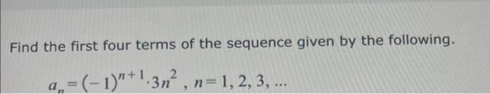 Solved Find the first four terms of the sequence given by | Chegg.com